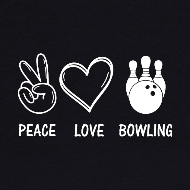 Peace Love Bowling Funny Bowling Lover by ChrifBouglas